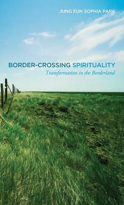 Border-Crossing Spirituality - Jung Eun Sophia Park