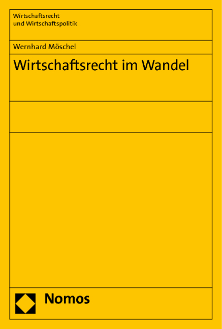 Wirtschaftsrecht im Wandel - Wernhard Möschel