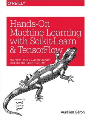 Hands on Machine Learning with Scikit-Learn and Tensorflow - Aurelien Geron