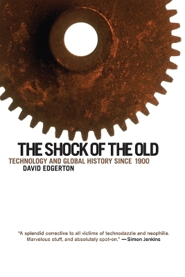 The Shock of the Old - Hans Rausing Professor David Edgerton