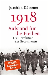 1918 - Aufstand für die Freiheit -  Joachim Käppner