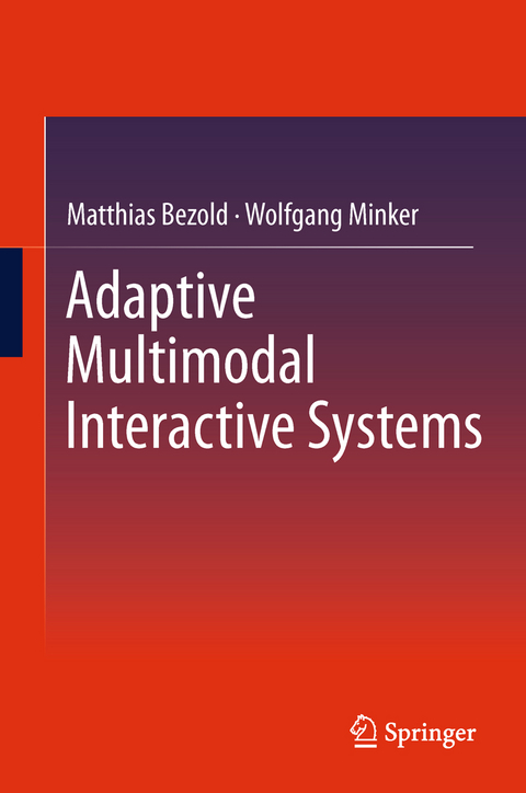 Adaptive Multimodal Interactive Systems - Matthias Bezold, Wolfgang Minker