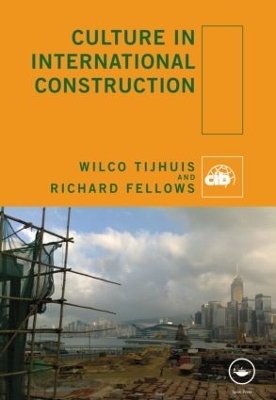 Culture in International Construction - Wilco Tijhuis, Richard Fellows