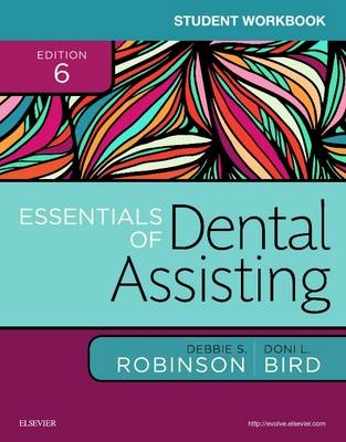 Student Workbook for Essentials of Dental Assisting - Debbie S. Robinson, Doni L. Bird