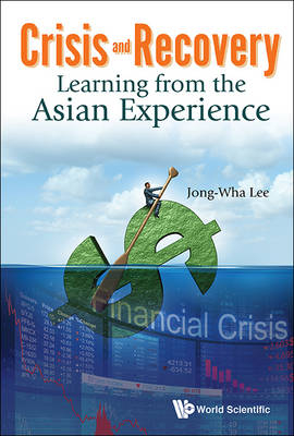 Crisis And Recovery: Learning From The Asian Experience - Jong-Wha Lee