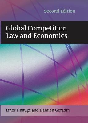 Global Competition Law and Economics - Einer Elhauge, Damien Geradin