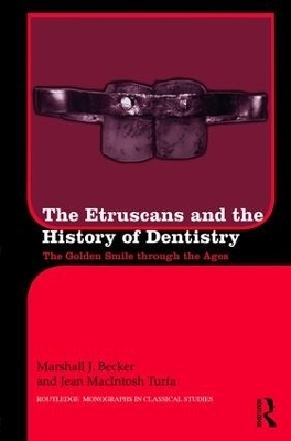 The Etruscans and the History of Dentistry - Marshall J. Becker, Jean MacIntosh Turfa