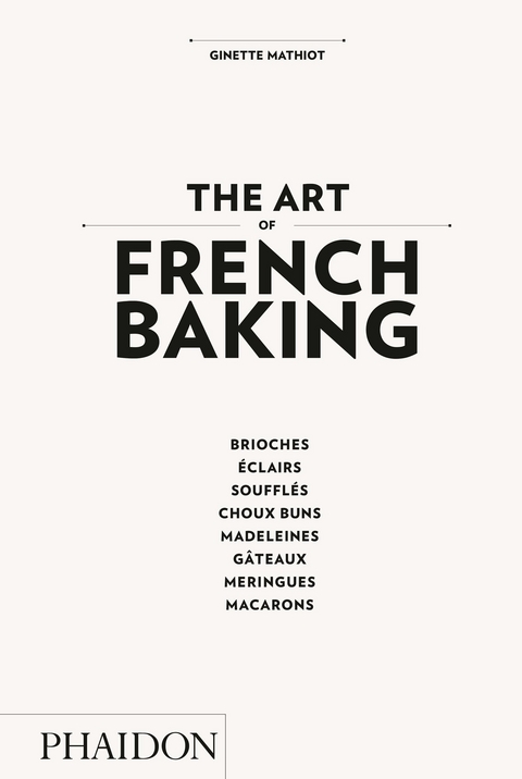 The Art of French Baking - Ginette Mathiot