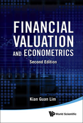 Financial Valuation And Econometrics (2nd Edition) - Kian Guan Lim