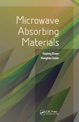 Microwave Absorbing Materials - Yuping Duan, Hongtao Guan