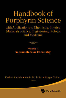 Handbook Of Porphyrin Science: With Applications To Chemistry, Physics, Materials Science, Engineering, Biology And Medicine - Volume 1: Supramolecular Chemistry - 