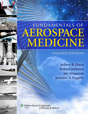 Fundamentals of Aerospace Medicine - Jeffrey R Davis, Robert Johnson, Jan Stepanek, Jennifer A Fogarty