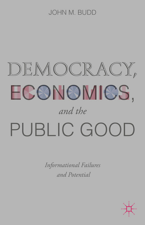 Democracy, Economics, and the Public Good - J. Budd