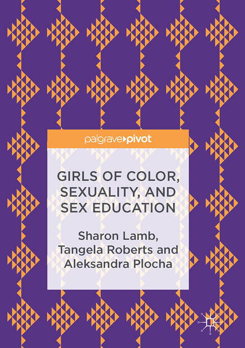 Girls of Color, Sexuality, and Sex Education - Sharon Lamb, Tangela Roberts, Aleksandra Plocha