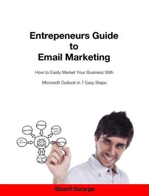 Entrepeneur's Guide to email Marketing - Sharif George