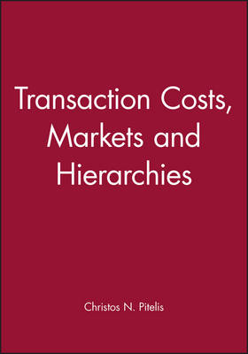 Transaction Costs, Markets and Hierarchies - 