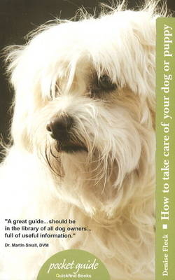 How to Take Care of Your Dog or Puppy - Denise Fleck