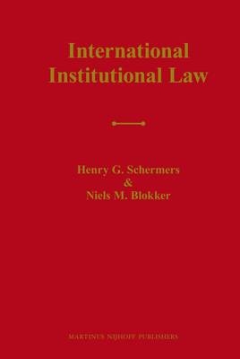 International Institutional Law - Henry G. Schermers, Niels M. Blokker