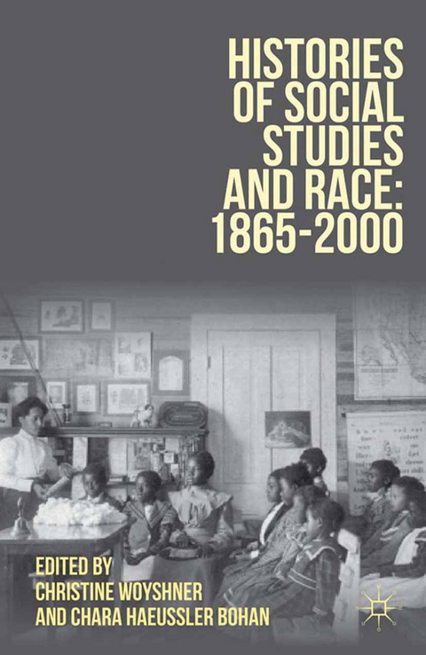 Histories of Social Studies and Race: 1865–2000 - Christine Woyshner, Chara Haeussler Bohan