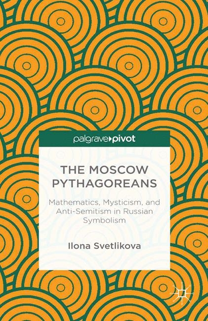 The Moscow Pythagoreans - Ilona Svetlikova