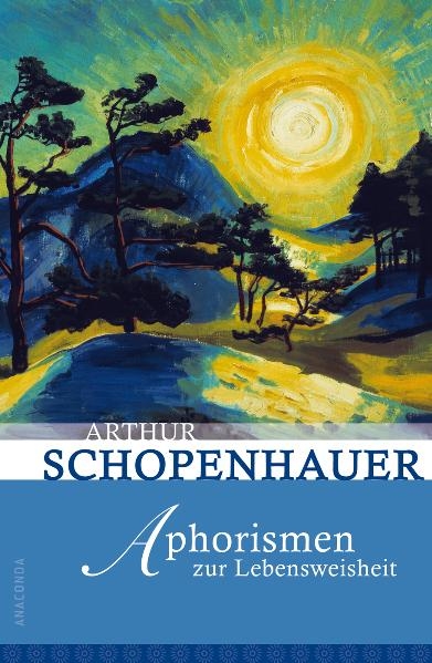 Aphorismen zur Lebensweisheit - Arthur Schopenhauer