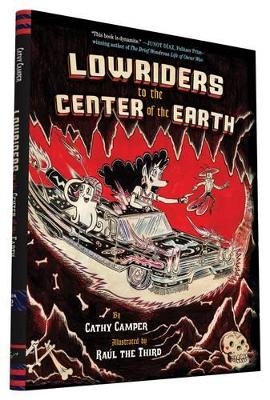 Lowriders to the Center of the Earth - Cathy Camper