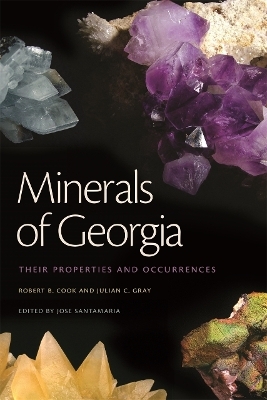 Minerals of Georgia - Robert B. Cook, Julian C. Gray