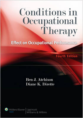 Conditions in Occupational Therapy - Ben Atchison, Diane K. Dirette