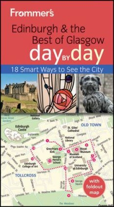 Frommer's Edinburgh and the Best of Glasgow Day by Day - Barry Shelby