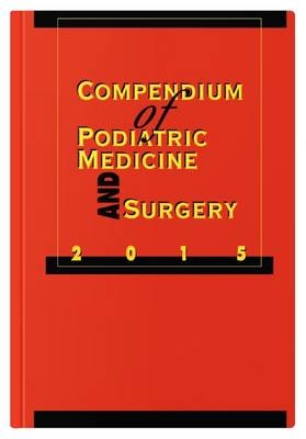 Compendium of Podiatric Medicine and Surgery 2015 - 