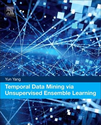 Temporal Data Mining via Unsupervised Ensemble Learning - Yun Yang