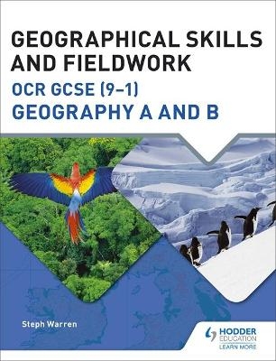 Geographical Skills and Fieldwork for OCR GCSE (9–1) Geography A and B - Steph Warren