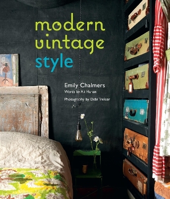 Modern Vintage Style - Emily Chalmers, Ali Hanan