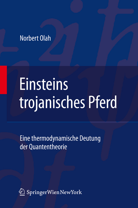 Einsteins trojanisches Pferd - Norbert Olah