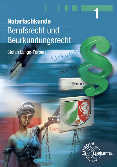 Notarfachkunde - Berufsrecht und Beurkundungsrecht - Stefan Lange-Parpart