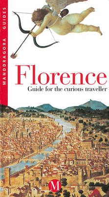 Florence: Guide for the Curious Traveller - Paolo de Simonis