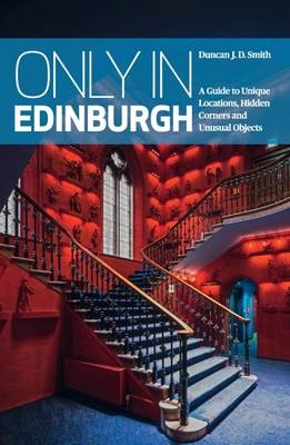 Only in Edinburgh - Duncan J. D. Smith