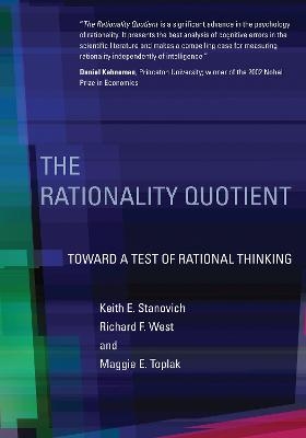 The Rationality Quotient - Keith E. Stanovich, Richard F. West, Maggie E. Toplak