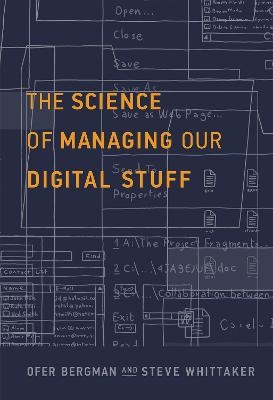 The Science of Managing Our Digital Stuff - Ofer Bergman, Steve Whittaker