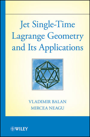 Jet Single-Time Lagrange Geometry and Its Applications - Vladimir Balan, Mircea Neagu