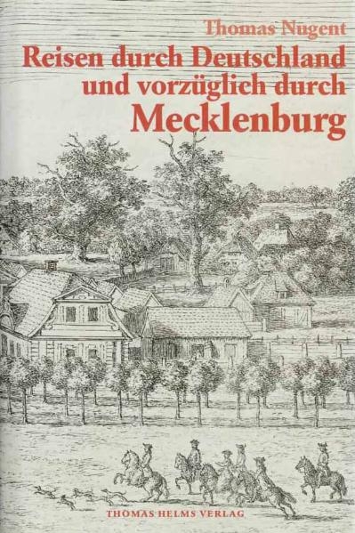 Reisen durch Deutschland und vorzüglich durch Mecklenburg - Thomas Nugent