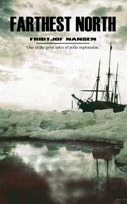 Farthest North - Fridtjof Nansen