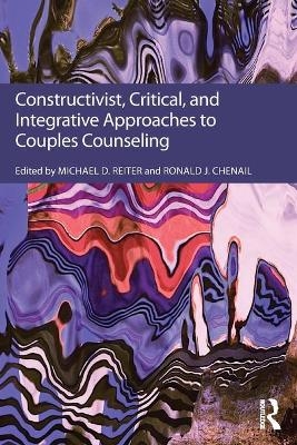 Constructivist, Critical, And Integrative Approaches To Couples Counseling - 