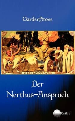 Der Nerthus-Anspruch -  Gardenstone