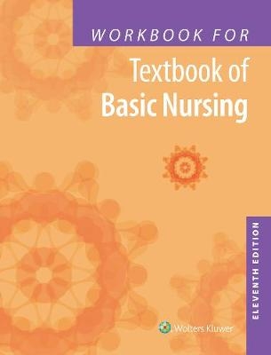 Workbook for Textbook of Basic Nursing - Caroline Bunker Rosdahl, Mary T. Kowalski