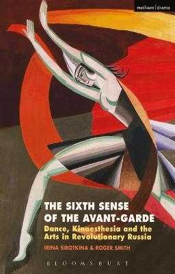 The Sixth Sense of the Avant-Garde - Irina Sirotkina, Roger Smith