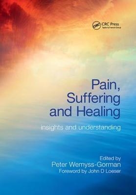 Pain, Suffering and Healing - Peter Wemyss-Gorman, Murray Wallace