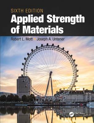 Applied Strength of Materials - Robert L. Mott, Joseph A. Untener