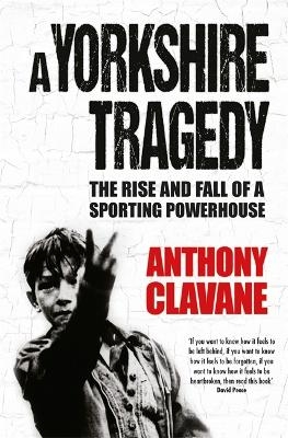 A Yorkshire Tragedy - Anthony Clavane