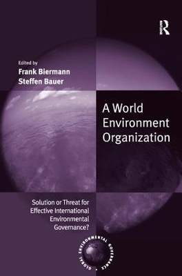 A World Environment Organization - Frank Biermann